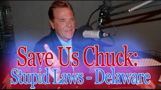 Save Us Chuck  Stupid Laws Delaware [upl. by Bautista]