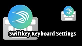 Swiftkey Keyboard Settings [upl. by Joell]