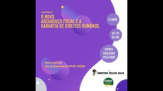 Seminário quotO novo arcabouço fiscal e a garantia de direitos humanosquot [upl. by Nomael]