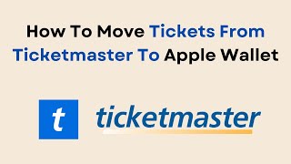 How To Move Tickets From Ticketmaster To Apple Wallet [upl. by Irmo788]