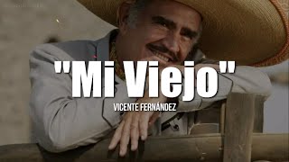 MI VIEJO  Vicente Fernández  LETRA [upl. by Natka]