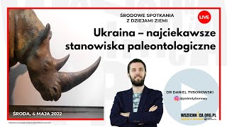 Ukraina – najciekawsze stanowiska paleontologiczne  Dr Daniel Tyborowski [upl. by Delcina576]