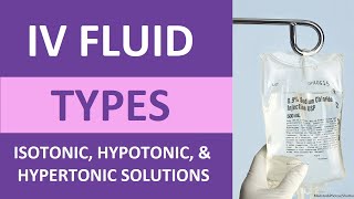 IV Fluid Types amp Uses Nursing IV Therapy Isotonic Hypertonic Hypotonic Solutions Tonicity NCLEX [upl. by Giddings]