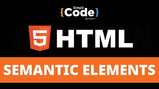 HTML Semantic Tags Explained  HTML Semantic Elements  HTML Tutorial For Beginners  SimpliCode [upl. by Roz]