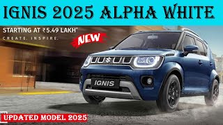 IGNIS Updated Model 2025  New Maruti Suzuki IGNIS 2025 Alpha White Review  Dreamcarinodre [upl. by Navanod]