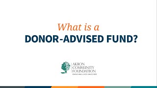 What is a DonorAdvised Fund  Akron Community Foundation [upl. by Boeschen734]