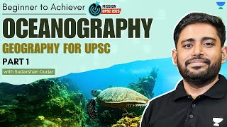 Oceanography  PART 1  Geography for UPSC 2025  Sudarshan Gurjar [upl. by Huppert]