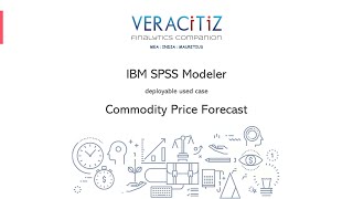 How to Commodity Price Forecast  IBM SPSS Modeler  Veracitiz [upl. by Wilhide685]