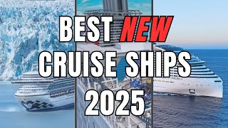 The 8 NEW Cruise Ships You NEED To Know About In 2025 [upl. by Idou463]