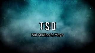 Nik Makino  TSD Lyric [upl. by Netsirhc]