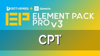 CPT Custom Post Types  Element Pack Pro  AddOn for Elementor [upl. by Wardlaw]