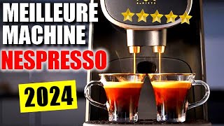 ☕ TOP 3 MEILLEURES MACHINES À CAFÉ NESPRESSO 2024  PARFAITES POUR LES AMATEURS DESPRESSO ⚡ [upl. by Beatriz]