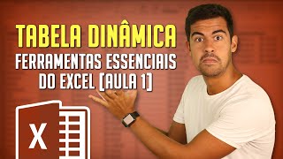 Tabela Dinâmica Ferramentas Essenciais do Excel  Aula 1 [upl. by Ttreve]