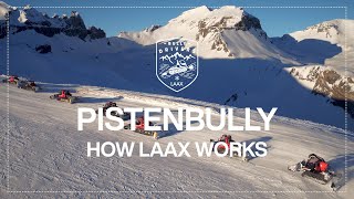 How our Pistenbullys maintain our slopes  How LAAX Works [upl. by Pinckney]