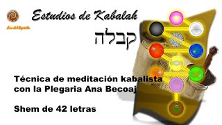 Técnica de Meditación Kabalista con la Plegaria Ana Becoaj [upl. by Ariet]