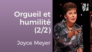 Orgueil et humilité 22  Joyce Meyer  Avoir des relations saines [upl. by Gwenneth]