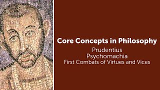 Prudentius Psychomachia  First Combats of Virtues and Vices  Philosophy Core Concepts [upl. by Banyaz145]