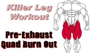 Pre Exhaust Quadricep Workout [upl. by Eniamrehs354]