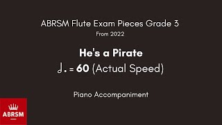 ABRSM Flute Grade 3 from 2022 Hes a Pirate 60 Actual Speed Piano Accompaniment [upl. by Emelen778]