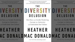 The Diversity Delusion  FULL Audio Book by Heather Mac Donald [upl. by Niatirb]