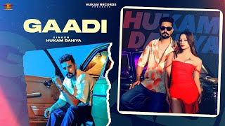 Gaadi Official Video  Hukam Dahiya  New Haryanvi Song 2024 [upl. by Nash557]