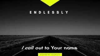 Ashwin Joshua  Endlessly Official Lyric Video [upl. by Jaynell]