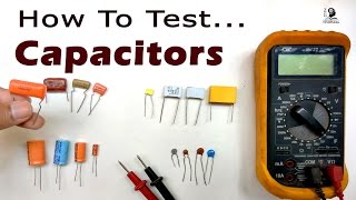 How to Test Capacitors with and without using Multimeter [upl. by Pinckney]