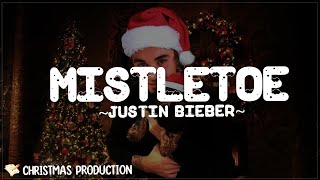 Mistletoe  Justin Bieber Lyrics [upl. by Meggy]