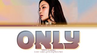 Lee Hi ONLY Lyrics 이하이 ONLY 가사 Color Coded Lyrics EngRomHan [upl. by Adnale]