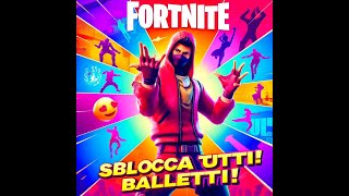 come sbloccare tutti i balletti su fortnite  nn clikbait [upl. by Neiht]