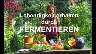 Lebendigkeit erhalten durch FERMENTIEREN [upl. by Haynor469]