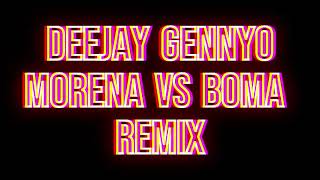 DEEJAY GENNYO  MORENA vs BOMBA REMIX [upl. by Micheal]