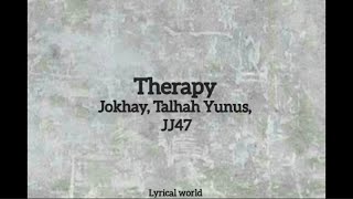 Jokhay Shareh JJ47 Talhah Yunus  Therapy Lyrics [upl. by Teressa204]