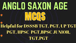 Mcqs on Anglo Saxon Age I Helpful for DSSSB TGT UP TGT BPSC TRE 4 HPSC PGT [upl. by Leohcin]