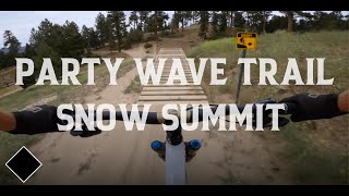 Party Wave  Snow Summit Bike Park [upl. by Mulloy]