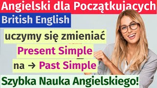 Uczymy się zmieniać czas Teraźniejszy na Przeszły Present Simple na Past Simple – Szybka Nauka [upl. by Yentyrb376]