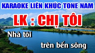 Karaoke Liên Khúc Chị Tôi Nhạc Sống Khánh My  Tone Nam Dễ Hát Nhất [upl. by Lain]