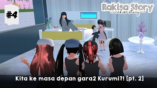 Rakisa Story 4 part 2  Ke masa depan gara2 Kurum   DRAMA SAKURA SCHOOL SIMULATOR BUCIN [upl. by Yema]