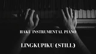 INSTRUMENTAL PIANO  LINGKUPIKU STILL [upl. by Bonucci]