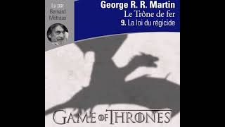 Games of Thrones Tome 9 LA LOI DU RÉGICIDE P1 [upl. by Radke]