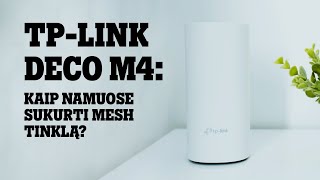 TPLINK DECO M4 kaip namuose pagerinti WiFi ryšį [upl. by Carter432]