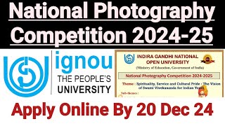 National Photography Competition 2024  25  For All University Students  Last Date 20 Dec 2024 [upl. by Andie]