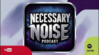 EP5 NECESSARY NOISE PODCAST ICECOOL CHINANIGANS Ft Linda [upl. by Hoisch501]