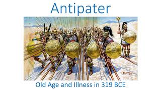 Antipater old age and illness in 319 BCE [upl. by Subocaj955]