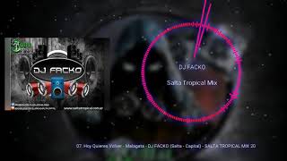 07 Hoy Quieres Volver  Malagata  DJ FACKO Salta  Capital  SALTA TROPICAL MIX 20 [upl. by Geraint]