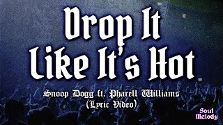 Drop It Like Its Hot  Snoop Dogg ft Pharell Williams Lyric Video [upl. by Juster]