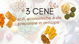 3 CENE FACILI ECONOMICHE e da PREPARARE IN ANTICIPO ⏱️ [upl. by Jarrow]