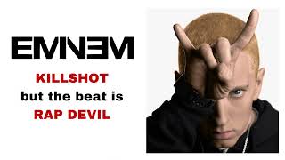 Killshot but the beat is Rap Devil [upl. by Aleksandr]