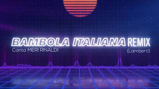 Meri Rinaldi  Bambola Italiana Remix [upl. by Neron]