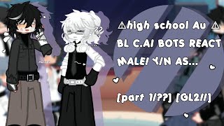 quotCai BL Bots react to maleyn asquot Part 12 ⚠High school AU⚠ PART 1  GL2 [upl. by Mozelle]